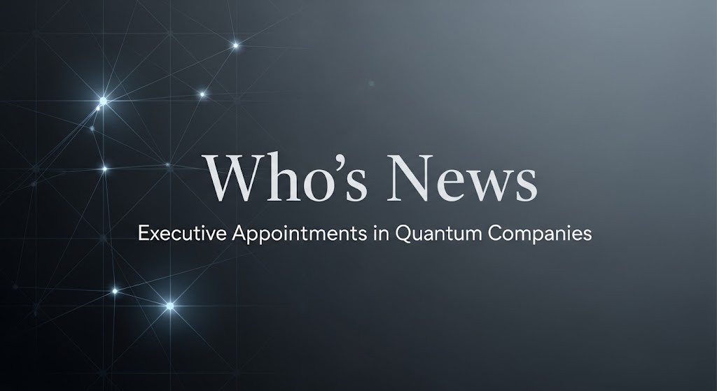 Who’s News: Leadership Updates at Qomputing.AI, Oxford الكمومي Circuits, QuSecure, and IonQ