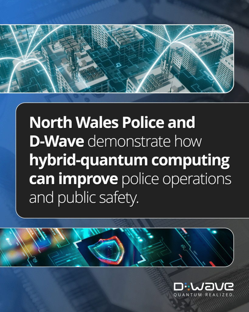 D-Wave و North Wales Police يستخدمان تطبيق هجين-كمومي