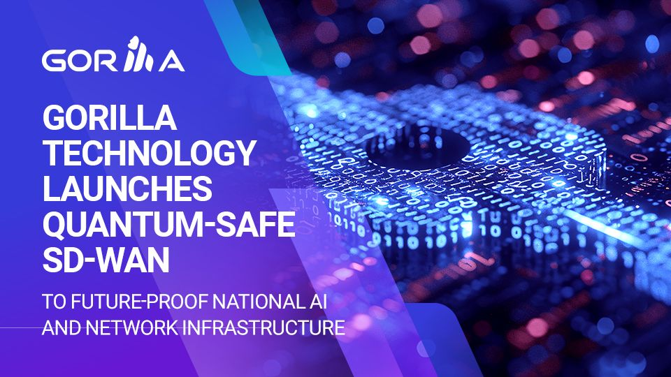شركة Gorilla Technology تطلق SD-WAN آمن ضد الكم متوافق مع معايير CNSA 2.0 الأمريكية