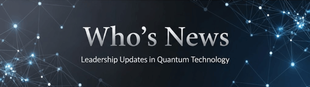 أخبار القيادات: تعيينات استراتيجية في Infleqtion و Quantinuum و IonQ و Xanadu