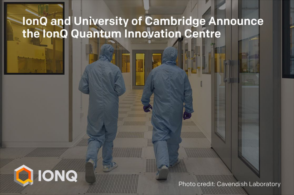 IonQ وCambridge ينشئان مركز ابتكار الحوسبة الكمية