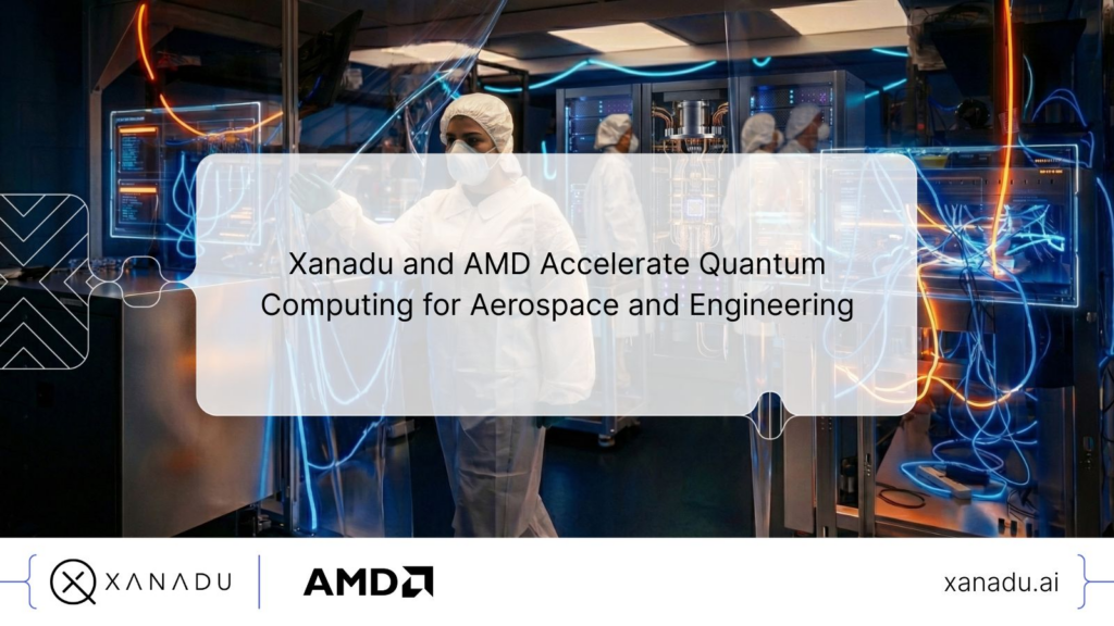 Xanadu و AMD يطبقان محاكاة ديناميكية الموائع الكمية للهندسة