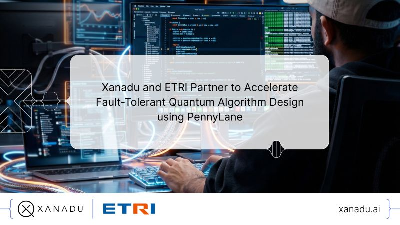 Xanadu و ETRI يتعاونان في خوارزميات الكمية المتحملة للأخطاء