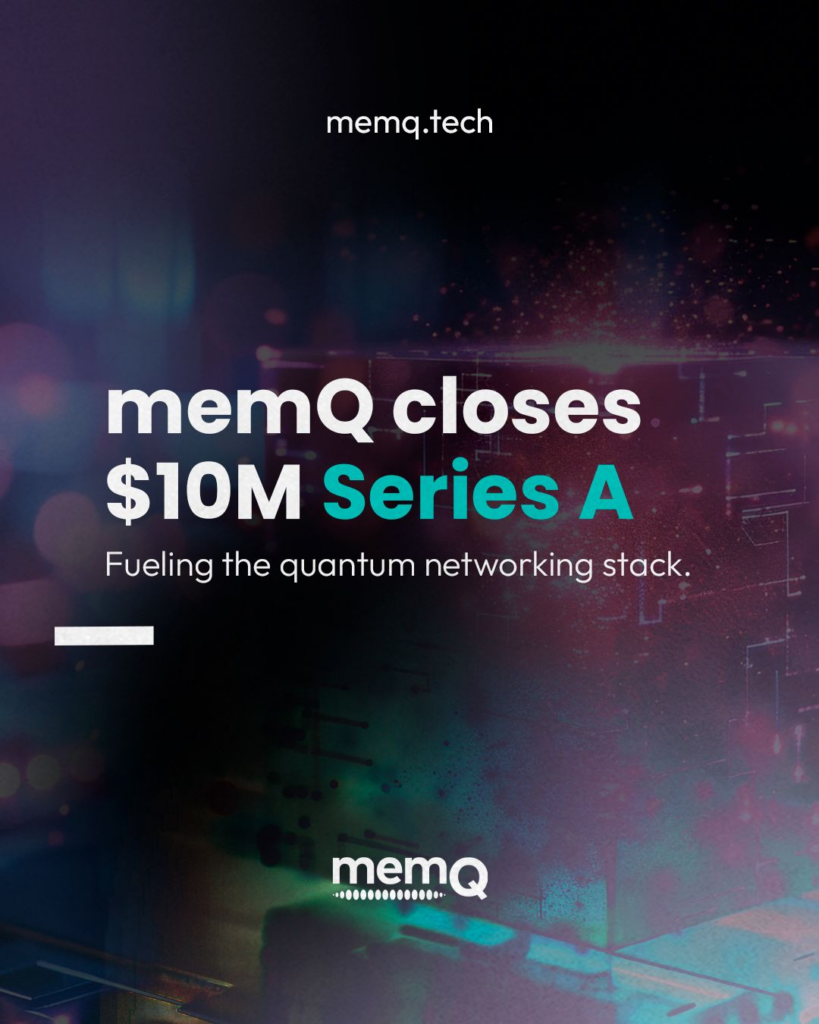 memQ تحصل على 10 ملايين دولار في جولة التمويل أ لتطوير أجهزة شبكات الحوسبة الكمية الموزعة